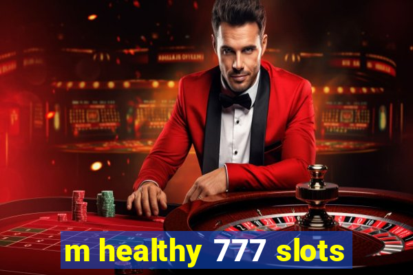 m healthy 777 slots